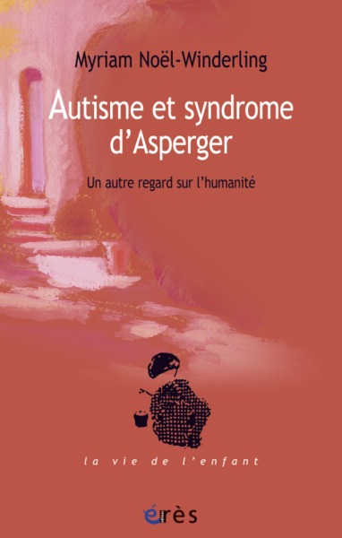 Image de Autisme et syndrome d'Asperger. Un autre regard sur l'humanité