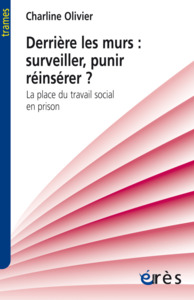 Image de Derrière les murs : surveiller, punir, réinsérer ?