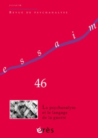 Image de Essaim 46 - La psychanalyse et le langage de la guerre
