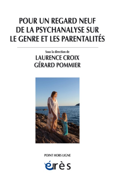 Image de Pour un regard neuf de la psychanalyse sur le genre et les parentalités