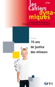Picture of Cahiers dynamiques 64 - 70 ans de justice des mineurs