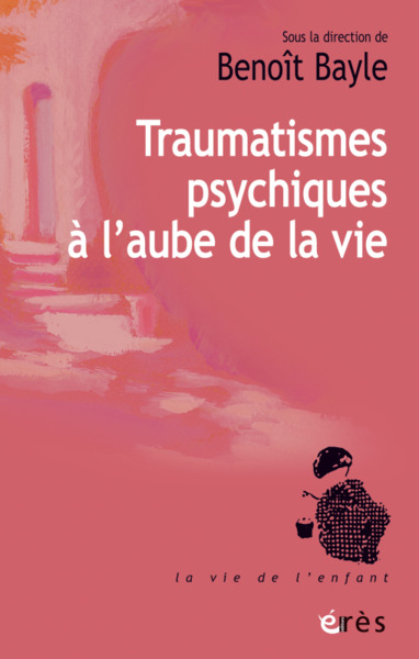 Picture of Traumatismes psychiques à l'aube de la vie