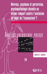 Image de AFP 24 - Névrose, psychose et perversion, psychopathologie désuète