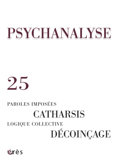 Image de psychanalyse 25 - paroles imposees, catharsis, logique collective, decoincage