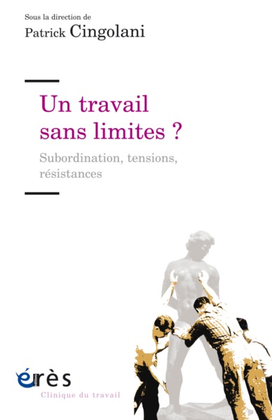 Image de Un travail sans limites ? Subordination, tensions, résistances