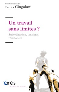 Image de Un travail sans limites ? Subordination, tensions, résistances