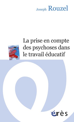 Image de La prise en compte des psychoses dans le travail éducatif