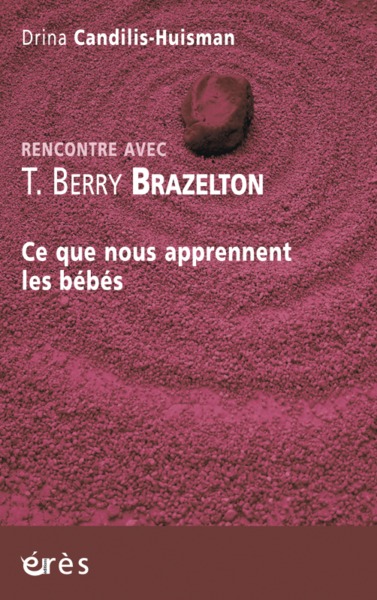 Image de Rencontre avec T. Berry Brazelton - Ce que nous apprennent les bébés