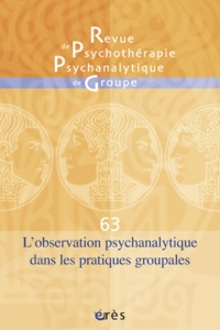 Image de RPPG 63 - L'observation psychanalytique dans les pratiques groupales