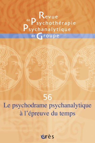 Image de RPPG 56 - Le psychodrame psychanalytique à l'épreuve du temps