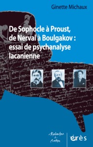 Image de De Sophocle à Proust, de Nerval à Boulgakov : essai de psychanalyse lacanienne