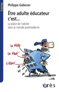 Image de Être adulte éducateur c'est... La place de l'adulte dans le monde postmoderne