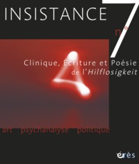 Image de INSISTANCE 07 - CLINIQUE, ECRITURE ET POESIE DE L'HILFLOSIGKEIT