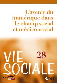 Picture of Vie sociale 28 - L'avenir du numérique dans le champ social et médico-social