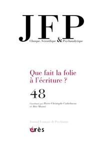 Image de JFP 48 - que fait la folie à l'écriture ?