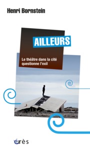 Picture of Ailleurs - Le théâtre dans la cité questionne l'exil