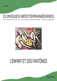 Image de Cliniques méditerranéennes 86 - L'enfant et ses fantômes