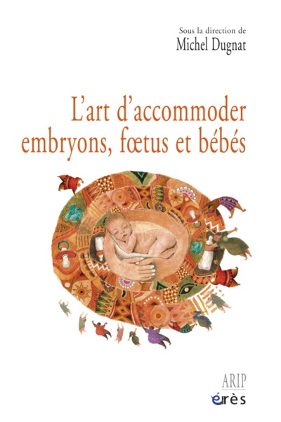 Image de L'art d'accommoder embryons, foetus et bébés
