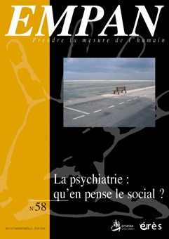 Picture of Empan 58 - La psychiatrie : qu'en pense le social ?