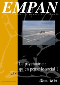 Picture of Empan 58 - La psychiatrie : qu'en pense le social ?