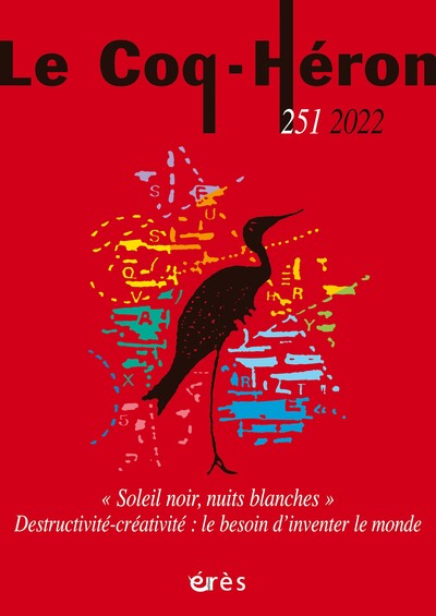 Image de Le Coq-Héron 251 - Soleil noir, nuits blanches. Destructivité-créativité : le besoin d'inventer le monde