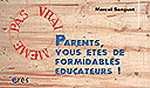 Picture of Parents vous êtes de formidables éducateurs !