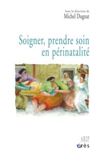 Image de Soigner, prendre soin en périnatalité
