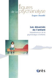 Image de Figures de la psychanalyse 14 - Les désarrois de l'enfant
