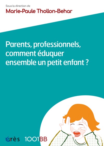 Image de 1001 BB 075 - Parents, professionnels, comment éduquer ensemble un petit enfant