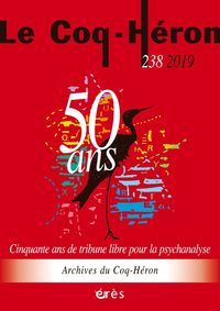 Image de Le coq-héron 238 - Cinquante ans de tribune libre pour la psychanalyse