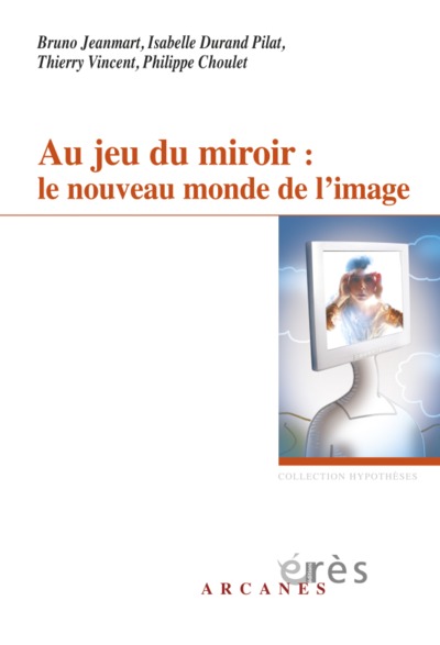 Image de Au jeu du miroir : le nouveau monde de l'image