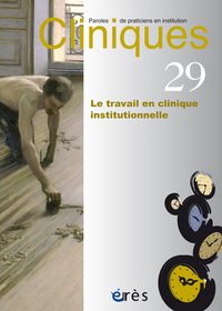 Image de Cliniques 29 - Le travail en cliniques institutionnelles