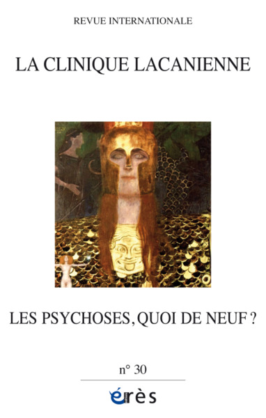 Image de Clinique Lacanienne 30 - Les psychoses, quoi de neuf ?