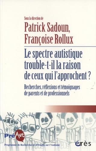 Image de Le spectre autistique trouble-t-il la raison de ceux qui l'approchent ?
