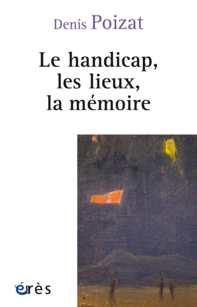 Picture of Le handicap, les lieux, la mémoire