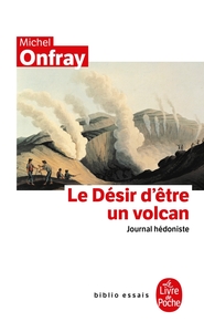 Image de Journal hédoniste tome 1 : Le Désir d'être un volcan