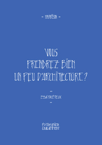 Picture of Vous prendrez bien un peu d'architecture ?