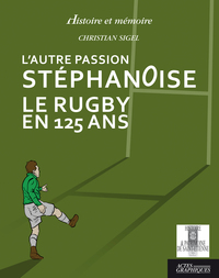 Image de L'autre passion stéphanoise le rugby en 125 ans