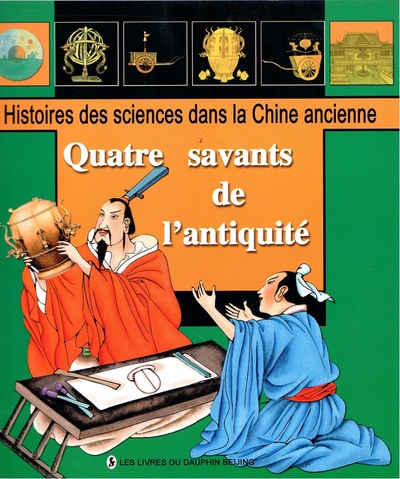 Image de QUATRE SAVANTS DE L'ANTIQUITE - HISTOIRE DES SCIENCES DANS LA CHINE ANCIENNE