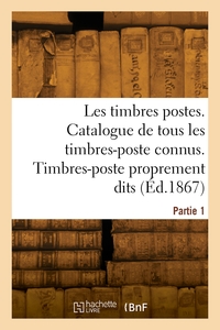 Picture of Timbres-postes. Catalogue méthodique et descriptif de tous les timbres-poste connus