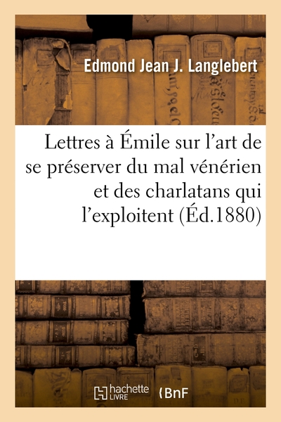 Picture of Lettres à Émile sur l'art de se préserver du mal vénérien et des charlatans qui l'exploitent