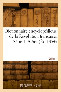 Image de Dictionnaire encyclopédique de la Révolution française. Série 1. A-Aer