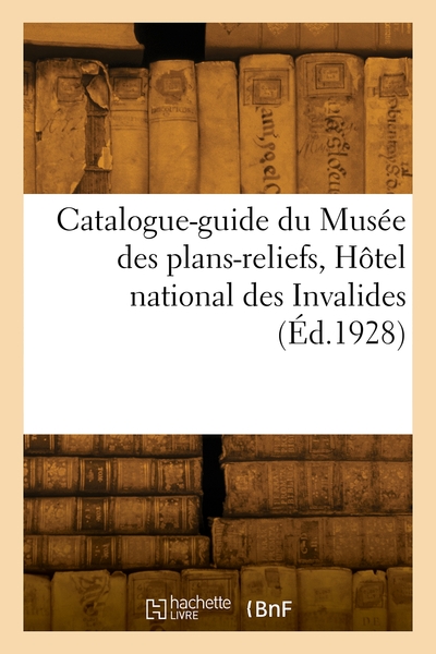 Picture of Catalogue-guide du Musée des plans-reliefs, Hôtel national des Invalides