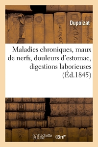 Picture of Maladies chroniques, maux de nerfs, douleurs d'estomac, digestions laborieuses
