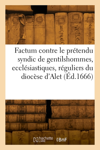 Picture of Factum contre le prétendu syndic de gentilshommes, ecclésiastiques et réguliers du diocèse d'Alet