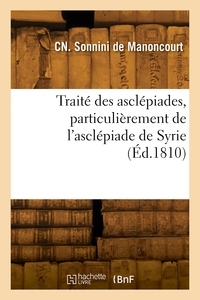 Image de Traité des asclépiades, particulièrement de l'asclépiade de Syrie
