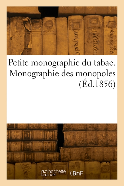 Picture of Petite monographie du tabac. Monographie des monopoles