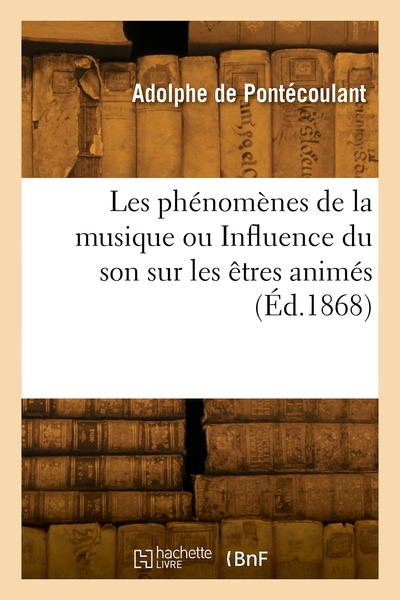 Image de Les phénomènes de la musique ou Influence du son sur les êtres animés