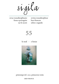Picture of SIGILA N 55 LE SEUIL / O LIMIAR . REVUE TRANSDISCIPLINAIRE FRANCO-PORTUGAISE SUR LE SECRET