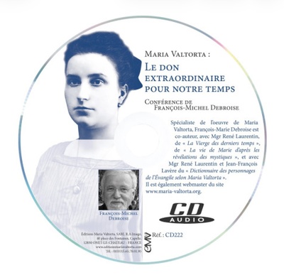 Picture of Maria Valtorta, un don extraordinaire pour notre temps - conférence de François-Michel Debroise - CD222